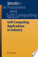 Soft Computing Applications in Industry Book