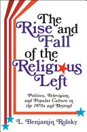 The Rise and Fall of the Religious Left