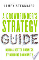 A Crowdfunder   s Strategy Guide Book