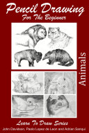 Pencil Drawing For the Beginner - Animals