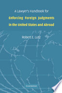 A Lawyer S Handbook For Enforcing Foreign Judgments In The United States And Abroad