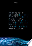 Protecting Genetic Privacy in Biobanking Through Data Protection Law