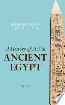 A History of Art in Ancient Egypt  1 2  Book