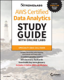 AWS Certified Data Analytics Study Guide with Online Labs