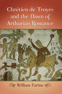 Chrtien de Troyes and the Dawn of Arthurian Romance [Pdf/ePub] eBook