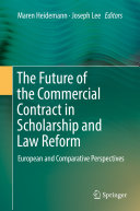 The Future of the Commercial Contract in Scholarship and Law Reform