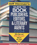 Jeff Herman S Guide To Book Publishers Editors And Literary Agents 2004