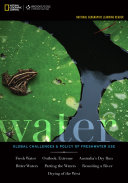 National Geographic Learning Reader  Water  Global Challenges and Policy of Freshwater Use