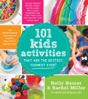101 Kids Activities That Are the Bestest, Funnest Ever!