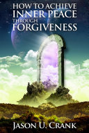 How to Achieve Inner Peace Through Forgiveness Pdf