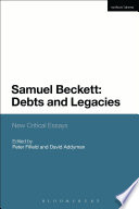Samuel Beckett  Debts and Legacies Book