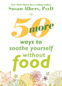 Fifty More Ways to Soothe Yourself Without Food