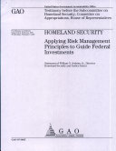 Homeland Security: Applying Risk Management Principles to Guide Federal Investments Pdf/ePub eBook