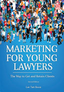 MARKETING FOR YOUNG LAWYERS - The Way to Get and Retain Clients