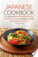 Japanese Cookbook  25 Delicious Japanese Recipes from Authentic Japanese Cuisine Book PDF