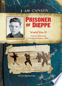 I Am Canada: Prisoner of Dieppe