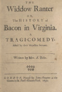 The Widdow Ranter, Or, The History of Bacon in Virginia