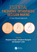 Essential Paediatric Orthopaedic Decision Making