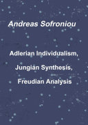 Adlerian Individualism  Jungian Synthesis  Freudian Analysis