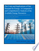 The Costs and Implications of Our Demand for Energy  A Comparative and Comprehensive Analysis of the Available Energy Resources