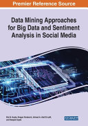 Data Mining Approaches for Big Data and Sentiment Analysis in Social Media Book
