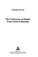 The Controversy on Images from Calvin to Baronius Book