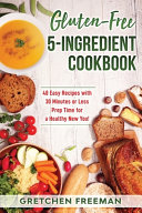 Gluten Free 5 Ingredient Cookbook Book
