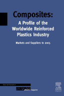 Composites - A Profile of the World-wide Reinforced Plastics Industry, Markets and Suppliers to 2005