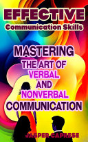 Effective Communication Skills  Mastering the Art of Verbal and Nonverbal Communication