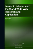 Issues in Internet and the World Wide Web Research and Application: 2011 Edition