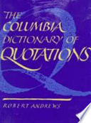 The Columbia Dictionary of Quotations