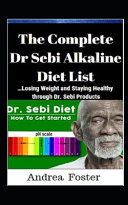The Complete Dr Sebi Alkaline Diet List