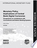 Monetary Policy Implications Central Bank Digital Currencies: Perspectives on Jurisdictions with Conventional and Islamic Banking Systems