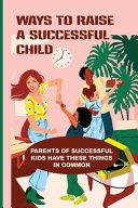 Ways To Raise A Successful Child