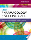 Study Guide for Lehne s Pharmacology for Nursing Care   eBook