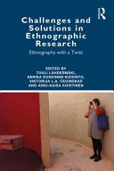 Challenges and solutions in ethnographic research : ethnography with a twist /