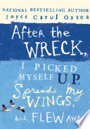 After the Wreck  I Picked Myself Up  Spread My Wings  and Flew Away Book