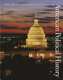 The Princeton Encyclopedia of American Political History   Two volume set 