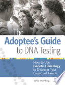 The Adoptee s Guide to DNA Testing