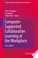 Computer Supported Collaborative Learning at the Workplace