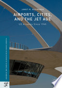 Airports, Cities, and the Jet Age