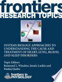 Systems Biology Approaches to Understanding the Cause and Treatment of Heart  Lung  Blood  and Sleep Disorders Book