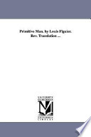 Primitive Man by Louis Figuier Rev Translation