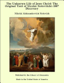 The Unknown Life of Jesus Christ: The Original Text of Nicolas Notovitch's 1887 Discovery