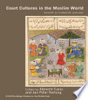 Court Cultures in the Muslim World Book