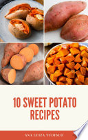 10 Sweet Potato Recipes