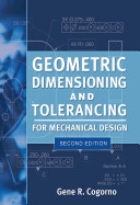 Geometric Dimensioning and Tolerancing for Mechanical Design 2 E
