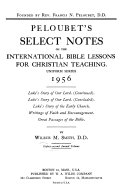 Peloubet s Select Notes on the International Bible Lessons for Christian Teching  Uniform Series