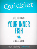 Quicklet on Neil Shubin's Your Inner Fish