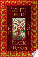 White Bones Red Rot Black Snakes
